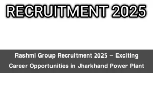 Rashmi Group Recruitment 2025