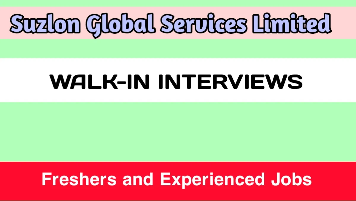 Suzlon Global Services Limited Walk-In Interviews