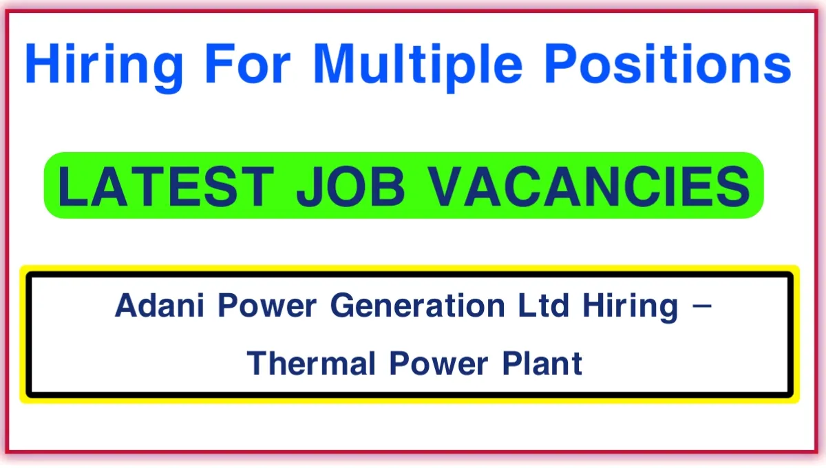 Adani Power Generation Ltd Hiring