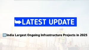 India Largest Ongoing Infrastructure Projects