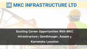Exciting Career Opportunities with MKC Infrastructure